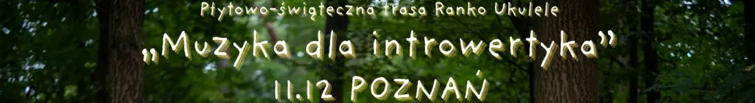 Ranko Ukulele / POZNAŃ / z zespołem bo płyta i święta