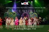 Karnawałowa potańcówka z musicalem "Dance with love"