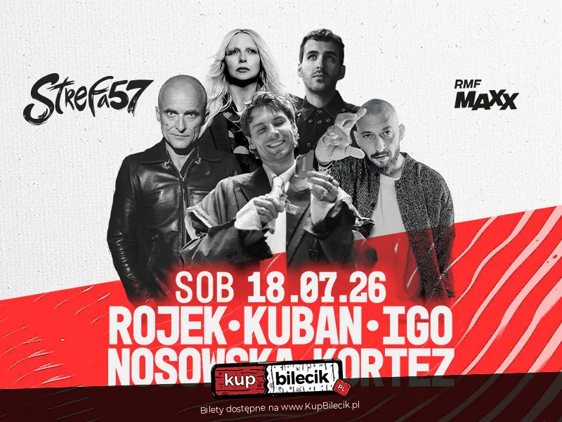 KUBAN & ARTUR ROJEK & IGO & NOSOWSKA & KORTEZ & MORE SOON | STREFA 57