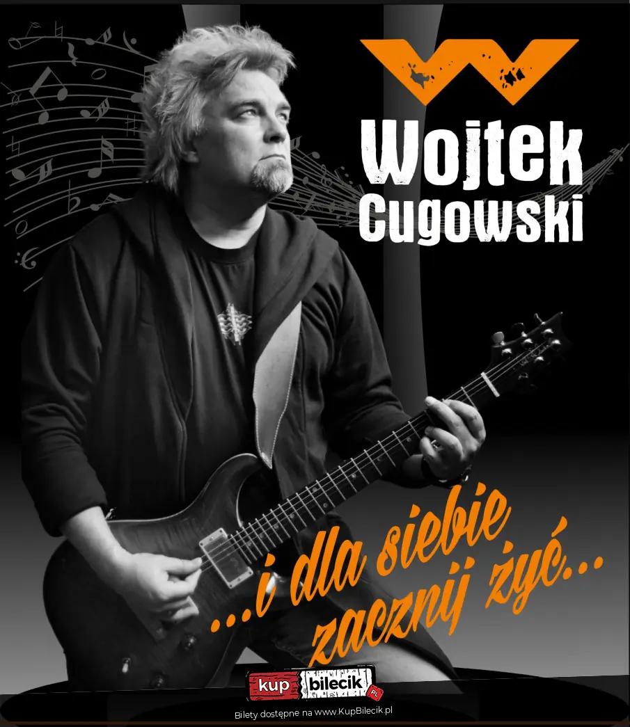 Wojtek Cugowski - "…i dla SIEBIE zacznij żyć…"