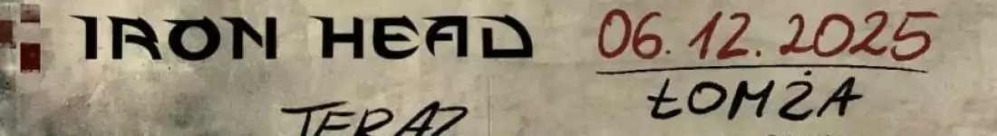 Iron Head | Łomża | Teraz albo Nigdy Tour