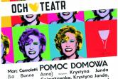 Pomoc Domowa - Och Teatr, Spektakl w reżyserii Krystyny JANDY