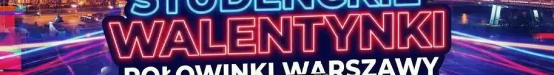 Studenckie Walentynki - Połowinki Warszawy