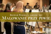 Malowanie przy piwie z Lorami Art