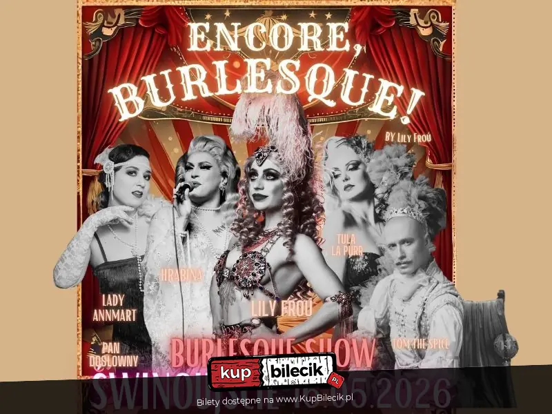 Encore, Burlesque! by Lily Froú w Świnoujściu