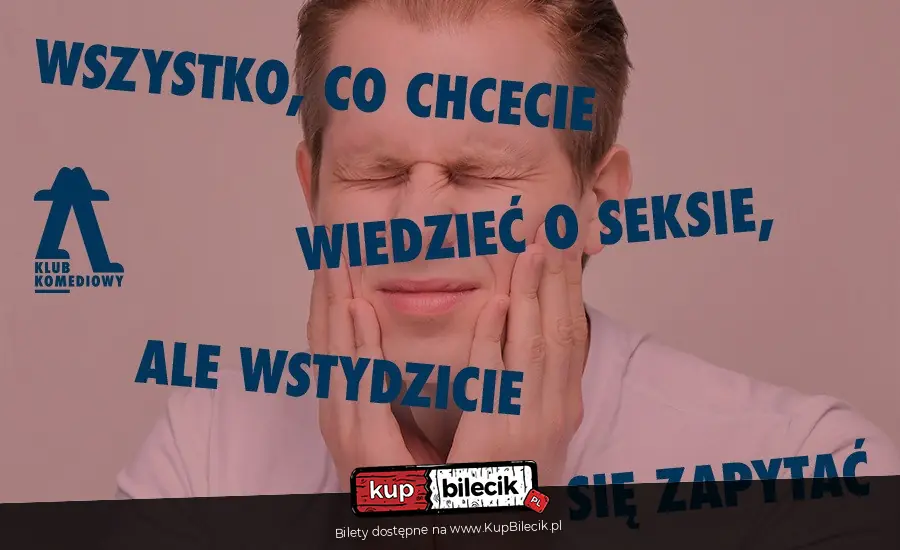 Wszystko, co chcecie wiedzieć o seksie, ale wstydzicie się zapytać