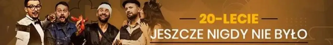20-lecie Kabaretu Skeczów Męczących - Jeszcze nigdy nie było tak dobrze - Rejestracja TV Polsat