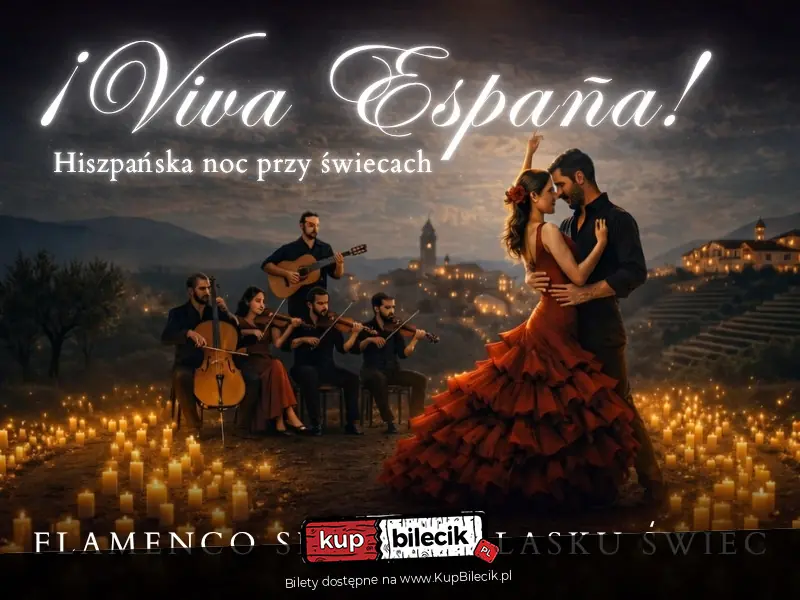 Koncert przy świecach - ¡Viva España! - Flamenco Show w blasku świec