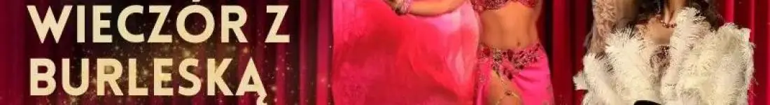 Wokalno - taneczno - burleskowo - ledowy show!
