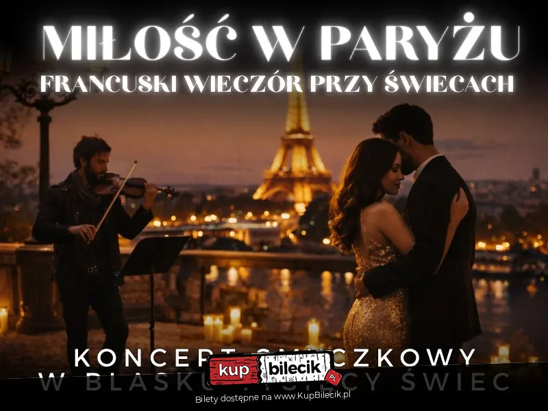 Koncert w blasku świec - Miłość w Paryżu. Francuski wieczór przy świecach