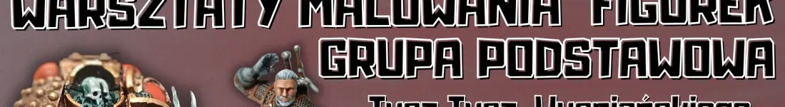 Malowanie Figurek - Grupa Podstawowa