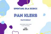 Pan Kleks - Teatr Skrzat