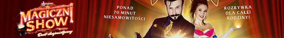 Magiczni Show - Największy spektakl iluzji od Pana Magicznego