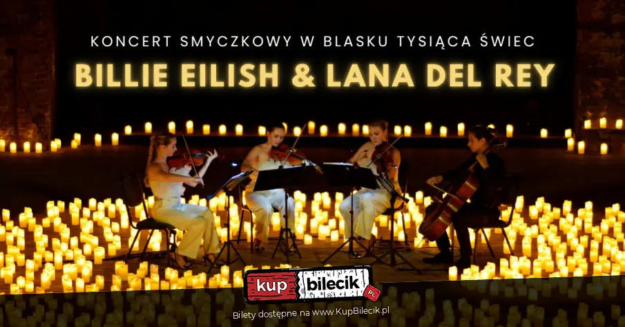 Koncert wśród tysiąca świec: Billie Eilish & Lana del Rey