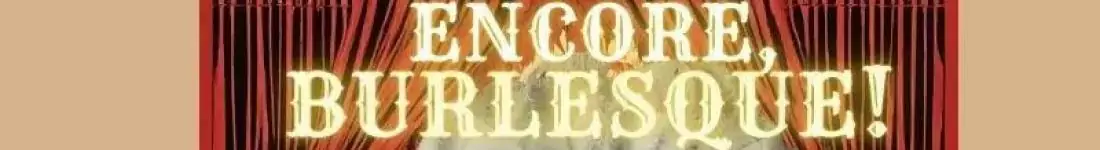 Encore, Burlesque! by Lily Froú w Jaworze