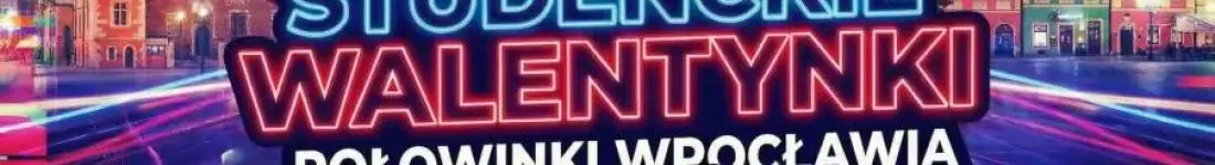 Studenckie Walentynki - Połowinki Wrocławia