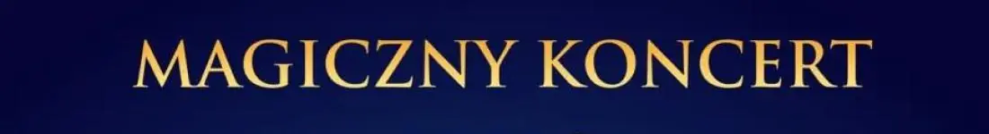 Ogólnopolski bestseller koncertowy - ''Magiczny Koncert - Bajki Świata''