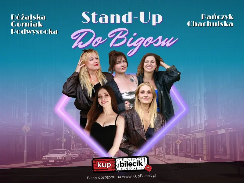 Babski Wiecz�r Komediowy "Do Bigosu" & Stand-up