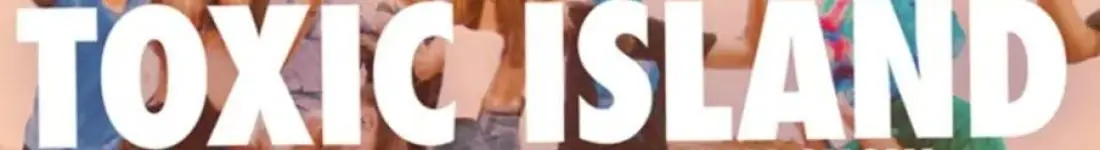 Toxic island - improwizowany reality show