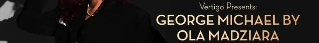 Vertigo Presents: George Michael by Ola Madziara