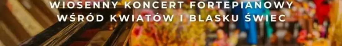 Koncert wśród kwiatów i świec: Młoda Polska- od Podsiadło po Sochacką