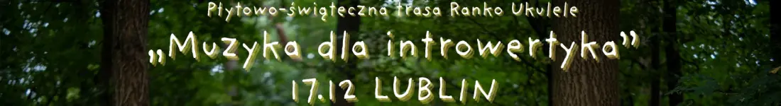 Ranko Ukulele / LUBLIN / z zespołem bo płyta i święta