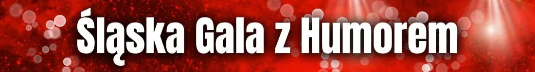 ŚLĄSKA GALA Z HUMOREM - SZLAGIEROWY DZIEŃ KOBIET