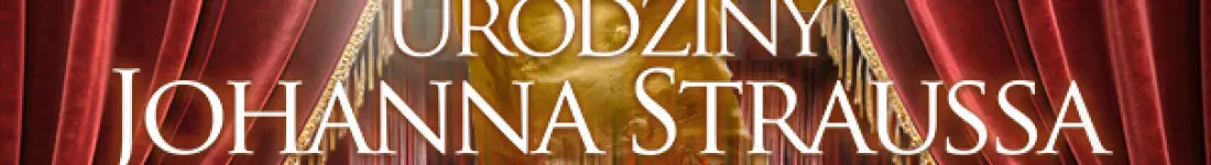 Urodziny Johanna Straussa - koncert