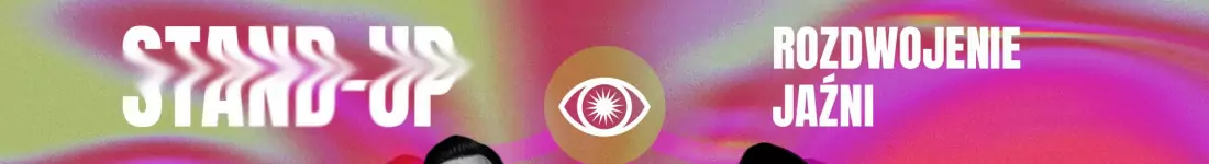 Stand-up Łódź | Rozdwojenie jaźni