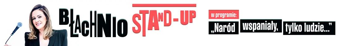 Stand-up  | Ewa Błachnio "Naród wspaniały, tylko ludzie..."