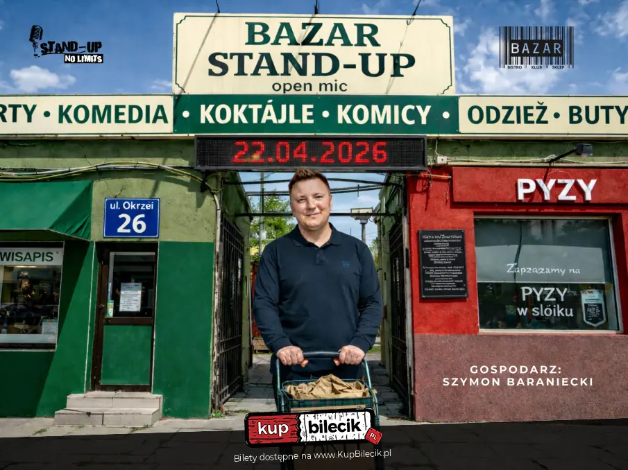 Bazar Stand-up Open mic Prowadzący: Szymon Baraniecki