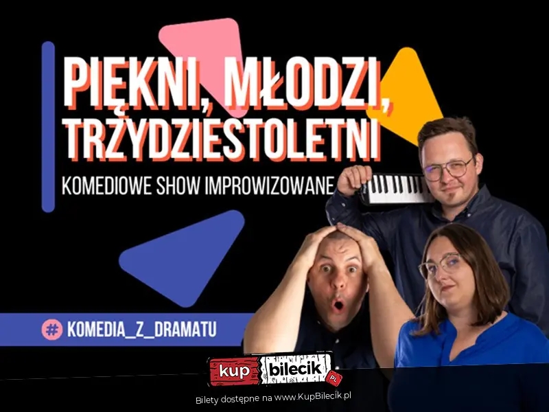 Spektakl Improwizowany | "Piękni, Młodzi, Trzydziestoletni"