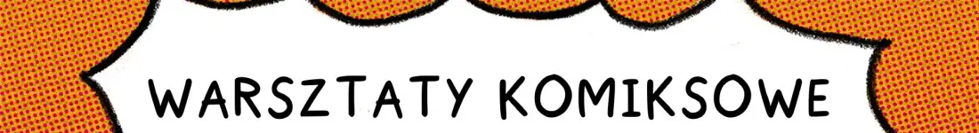 Warsztaty Komiksowe. Wiek: 16+
