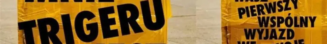 Jak ty mnie trigerujesz... - wasz pierwszy wspólny wyjazd we dwoje