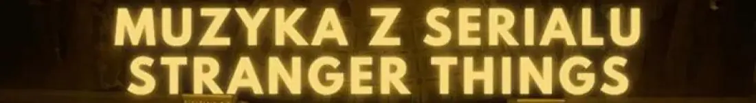 Koncert przy świecach: Muzyka z serialu Stranger Things