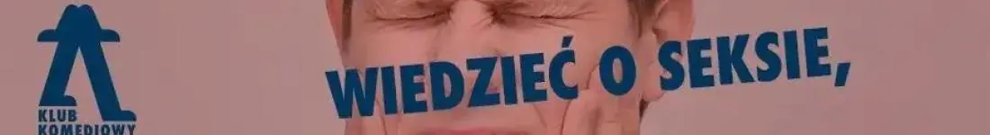Wszystko, co chcecie wiedzieć o seksie, ale wstydzicie się zapytać
