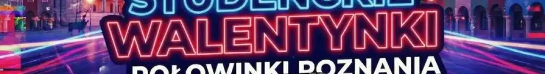Studenckie Walentynki - Połowinki Poznania