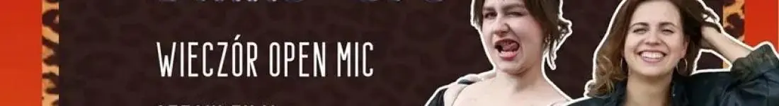 Pantery Stand-upu | OPEN MIC | Wrocław | prowadzą Martyna Podwysocka i Marta Górniak