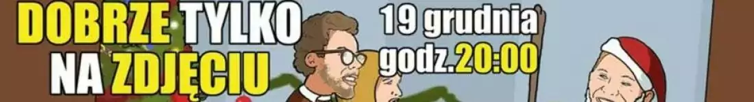 Dobrze tylko na zdjęciu - komedia improwizowana