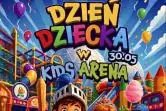 Dzień dziecka w Kids Arenie