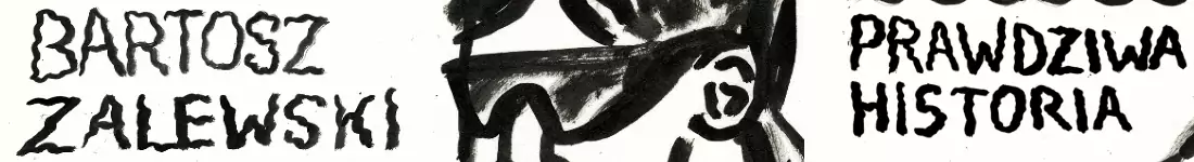 Stand-up / Gdańsk / Bartosz Zalewski - "Prawdziwa Historia"