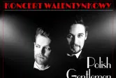 Polish Gentlemen - Koncert Walentynkowy