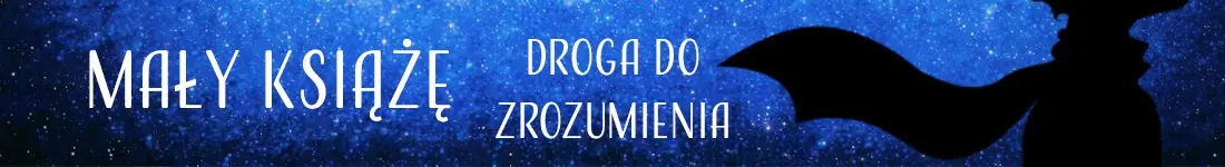 Mały Książę - Droga do zrozumienia