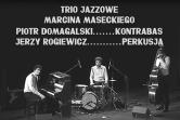 TRIO JAZZOWE MARCINA MASECKIEGO
