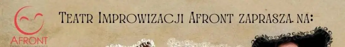 komedia improwizowana na żywo w wykonaniu Teatru Improwizacji Afront