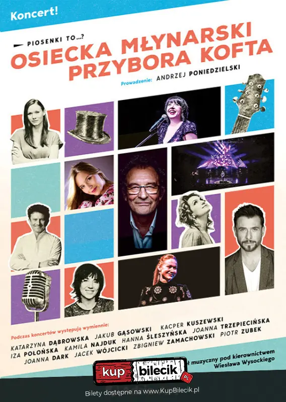 Piosenki to... - koncert Osiecka, Młynarski, Przybora, Kofta. Prowadzenie: A. Poniedzielski