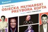 Piosenki to... – koncert Osiecka, Młynarski, Przybora, Kofta. Prowadzenie: A. Poniedzielski