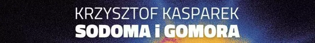 W programie: "Sodoma i Gomora" II termin