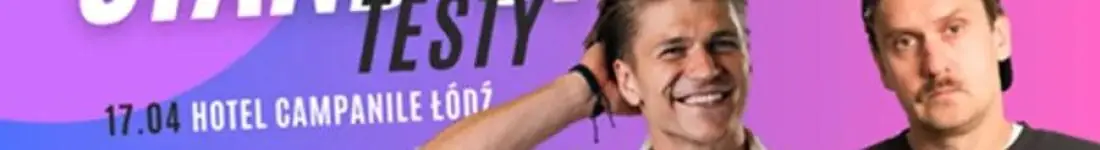 Stand-up Łódź| Bartosz Młynarski i Roman Kostelecki - testy różnych rzeczy