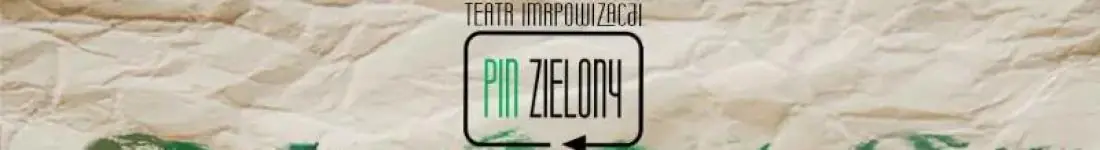 7 urodziny Pinu Zielonego z Kubą Śliwką - komediowy spektakl improwizowany